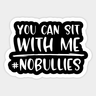 YOU CAN SIT WITH ME #NOBULLIES Sticker